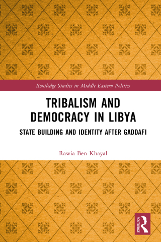 Imagen de portada: Tribalism and Democracy in Libya 1st edition 9781032998213