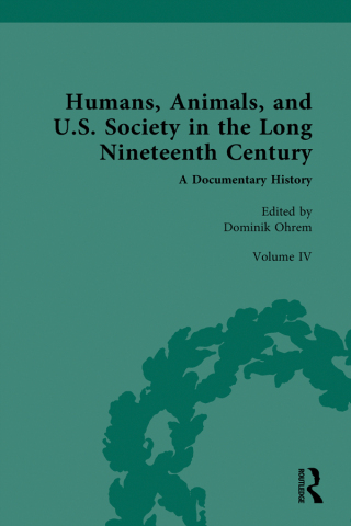 Cover image: Humans, Animals, and U.S. Society in the Long Nineteenth Century: A Documentary History 1st edition 9780367470098