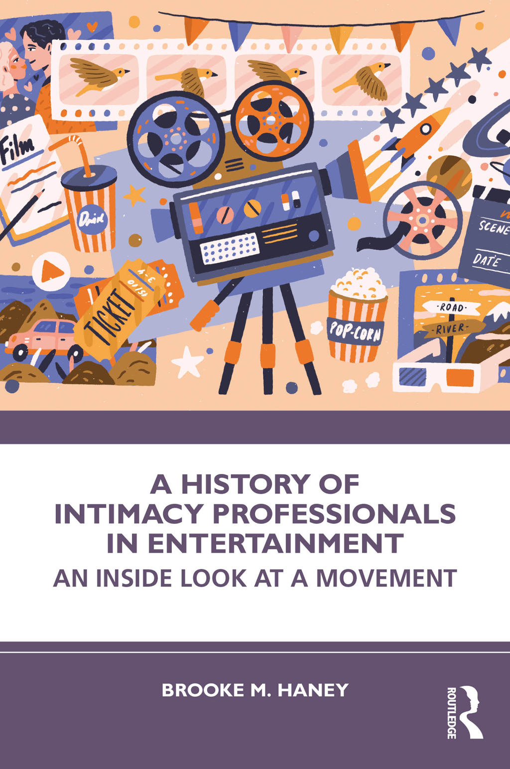 A History of Intimacy Professionals in Entertainment An Inside Look at a Movement 1st Edition