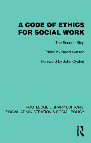 Cover image: A Code of Ethics for Social Work 1st edition 9781041068099