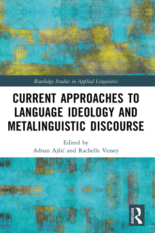 Cover image: Current Approaches to Language Ideology and Metalinguistic Discourse 1st edition 9781032786667
