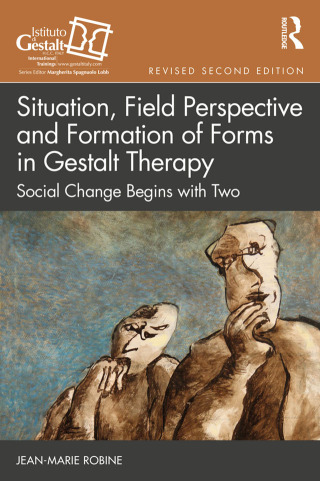 Cover image: Situation, Field Perspective and Formation of Forms in Gestalt Therapy 2nd edition 9781032849492