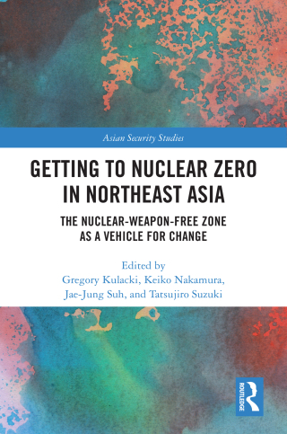 Cover image: Getting to Nuclear Zero in Northeast Asia 1st edition 9781032977676