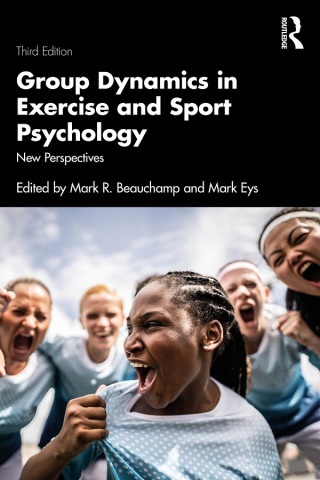 Cover image: Group Dynamics in Exercise and Sport Psychology 3rd edition 9781032649160