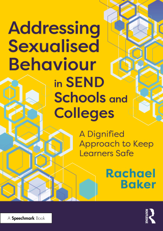 Cover image: Addressing Sexualised Behaviour in SEND Schools and Colleges 1st edition 9781032779232