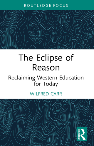 صورة الغلاف: The Eclipse of Reason: Reclaiming Western Education for Today 1st edition 9781041038603