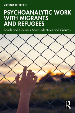 Immagine di copertina: Psychoanalytic Work with Migrants and Refugees 1st edition 9781032596013