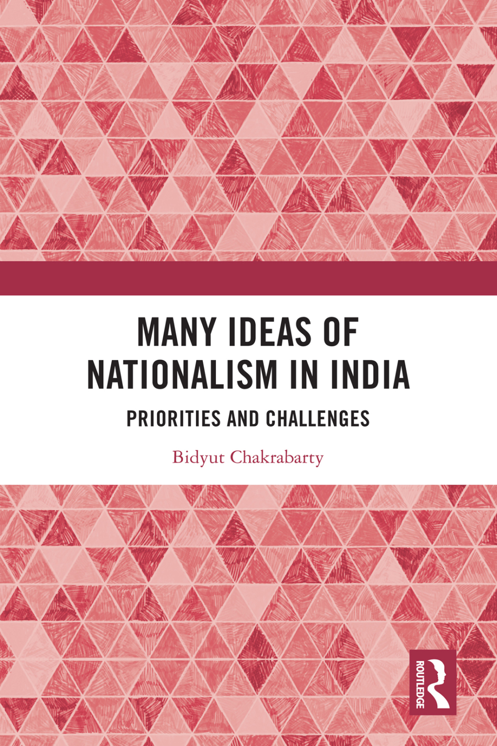 Many Ideas of Nationalism in India Priorities and Challenges 1st Edition