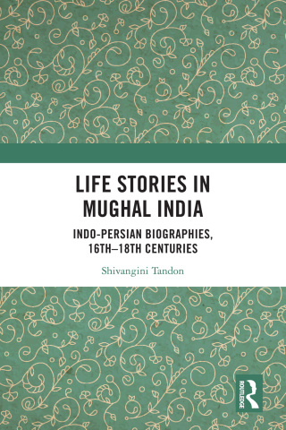 Cover image: Life Stories in Mughal India 1st edition 9781032991320