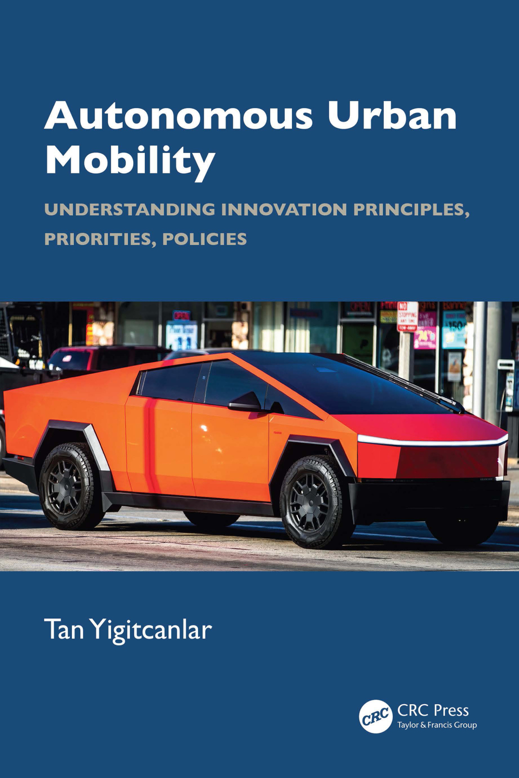 Autonomous Urban Mobility Understanding Innovation Principles, Priorities, Policies 1st Edition