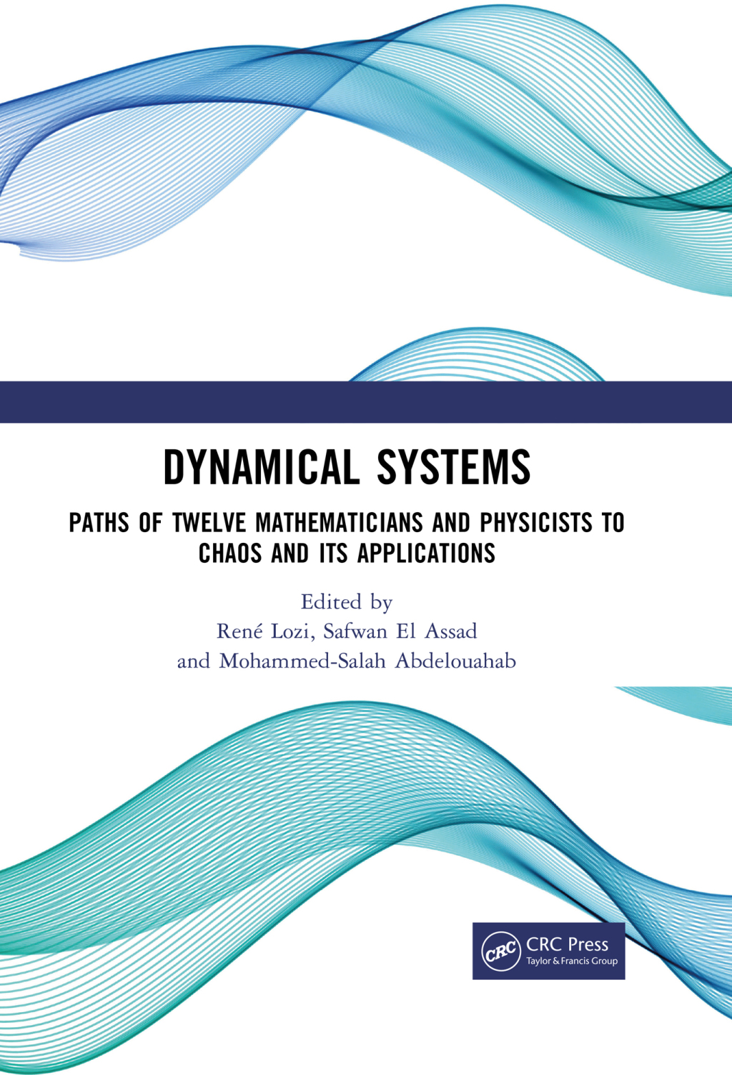 Dynamical Systems Paths of Twelve Mathematicians and Physicists to Chaos and Its Applications 1st Edition