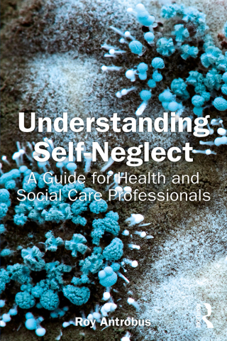 Omslagafbeelding: Understanding Self-Neglect 1st edition 9781032352428