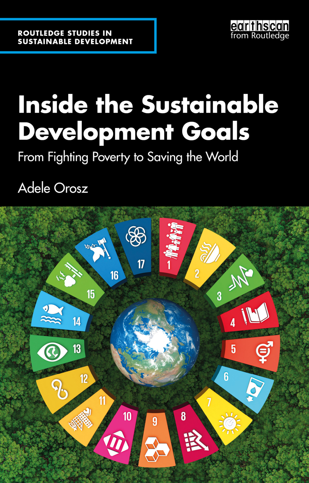 Inside the Sustainable Development Goals From Fighting Poverty to Saving the World 1st Edition