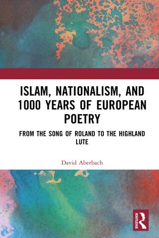 Cover image: Islam, Nationalism, and 1000 Years of European Poetry 1st edition 9781041031215