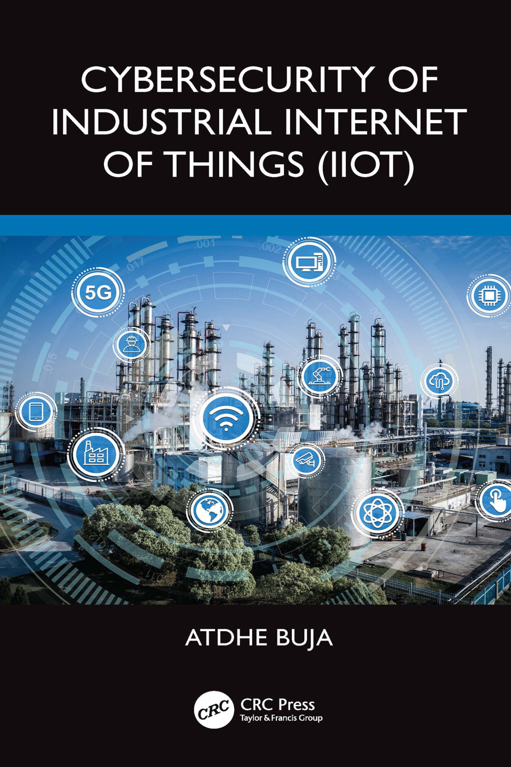 Cybersecurity of Industrial Internet of Things (IIoT) 1st Edition