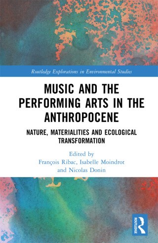 Cover image: Music and the Performing Arts in the Anthropocene 1st edition 9781032280103