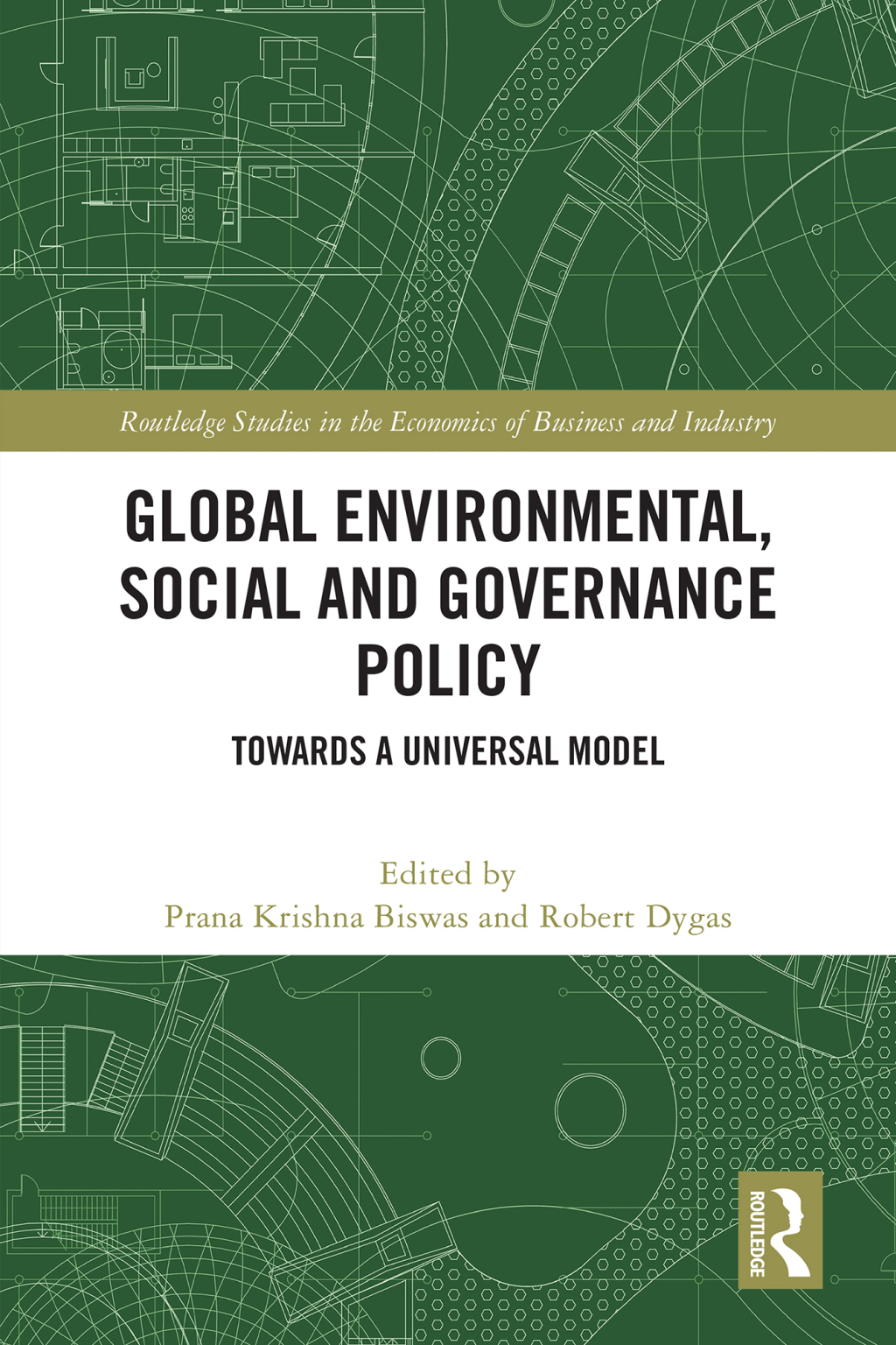 Global Environmental, Social and Governance Policy Towards A Universal Model 1st Edition