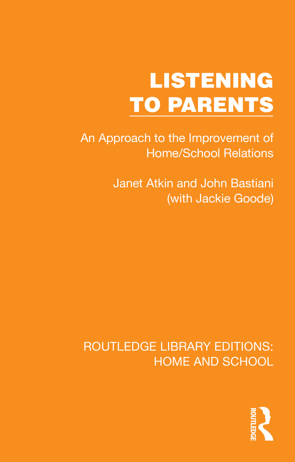 Listening to Parents An Approach to the Improvement of Home/School Relations 1st Edition