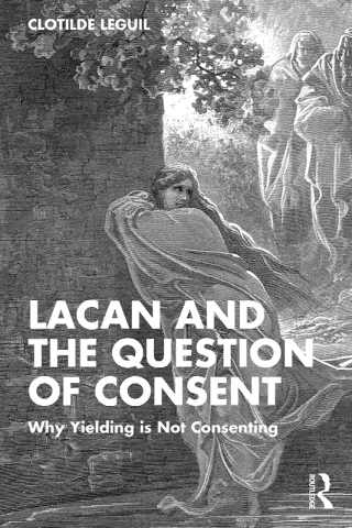 صورة الغلاف: Lacan and the Question of Consent 1st edition 9781032882659