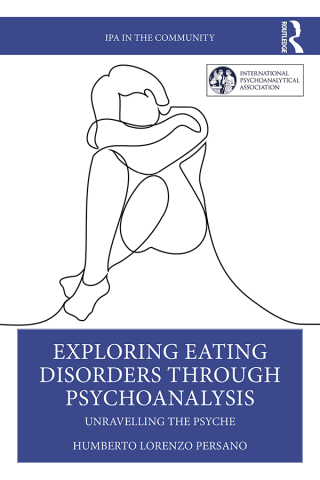 Imagen de portada: Exploring Eating Disorders Through Psychoanalysis 1st edition 9781032724898