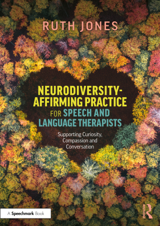 Cover image: Neurodiversity-Affirming Practice for Speech and Language Therapists 1st edition 9781032689401