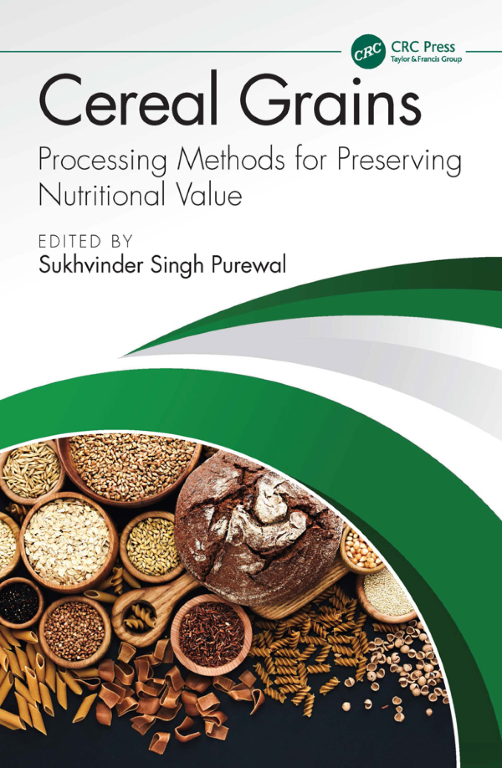 Cereal Grains Processing Methods for Preserving Nutritional Value 1st Edition