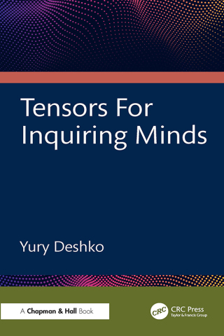 Cover image: Tensors For Inquiring Minds 1st edition 9781041007135