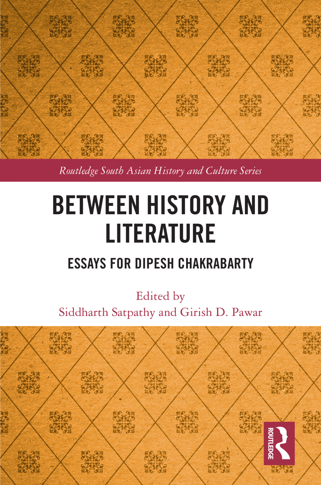 Between History and Literature Essays for Dipesh Chakrabarty 1st Edition
