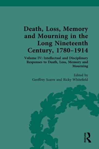 Cover image: Death, Loss, Memory and Mourning in the Long Nineteenth Century, 1780–1914 1st edition 9781032282664
