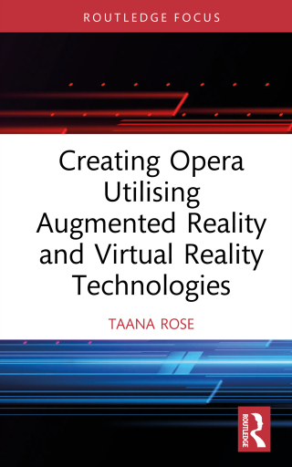 Cover image: Creating Opera Utilising Augmented Reality and Virtual Reality Technologies 1st edition 9781041077183