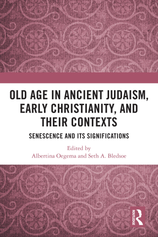 Cover image: Old Age in Ancient Judaism, Early Christianity, and Their Contexts 1st edition 9781032665047