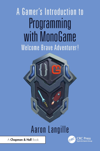 Imagen de portada: A Gamer's Introduction to Programming with MonoGame 1st edition 9781032745381