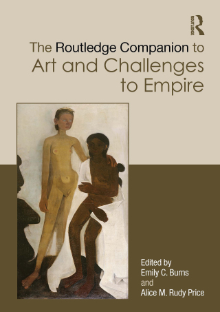 Cover image: The Routledge Companion to Art and Challenges to Empire 1st edition 9781032913353