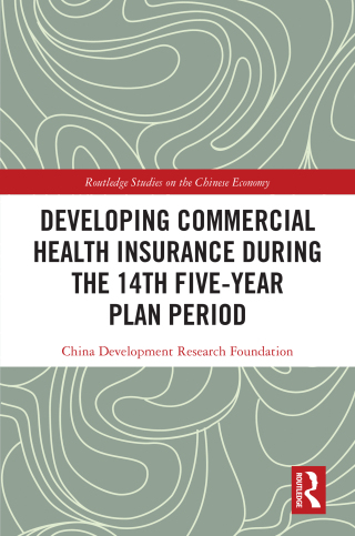 Cover image: Developing Commercial Health Insurance During the 14th Five-Year Plan Period 1st edition 9781032916279