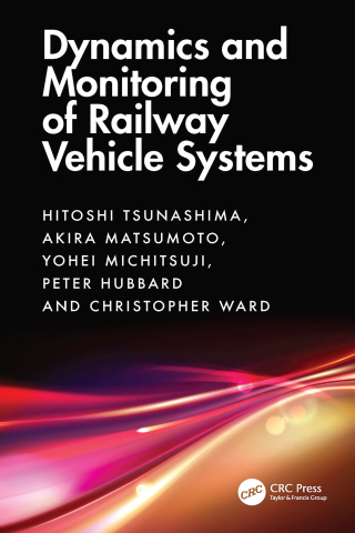 Omslagafbeelding: Dynamics and Monitoring of Railway Vehicle Systems 1st edition 9781032422657