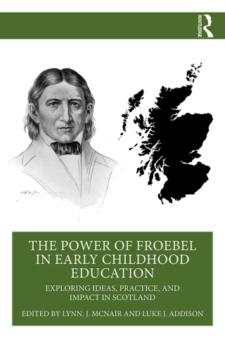 Cover image: The Power of Froebel in Early Childhood Education 1st edition 9781032916392