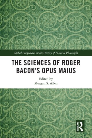 表紙画像: The Sciences of Roger Bacon’s Opus Maius 1st edition 9781032522395
