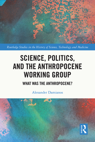 Omslagafbeelding: Science, Politics, and the Anthropocene Working Group 1st edition 9781032990040