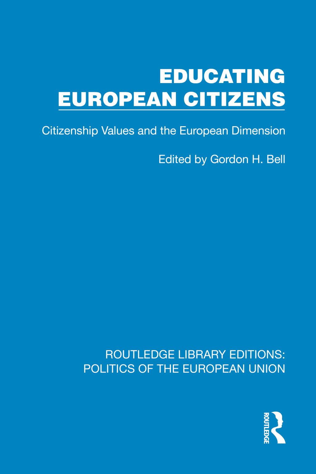 Educating European Citizens Citizenship Values and the European Dimension 1st Edition