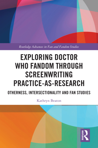 Cover image: Exploring Doctor Who Fandom Through Screenwriting Practice-As-Research 1st edition 9781032720326