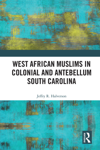 Cover image: West African Muslims in Colonial and Antebellum South Carolina 1st edition 9781041068648