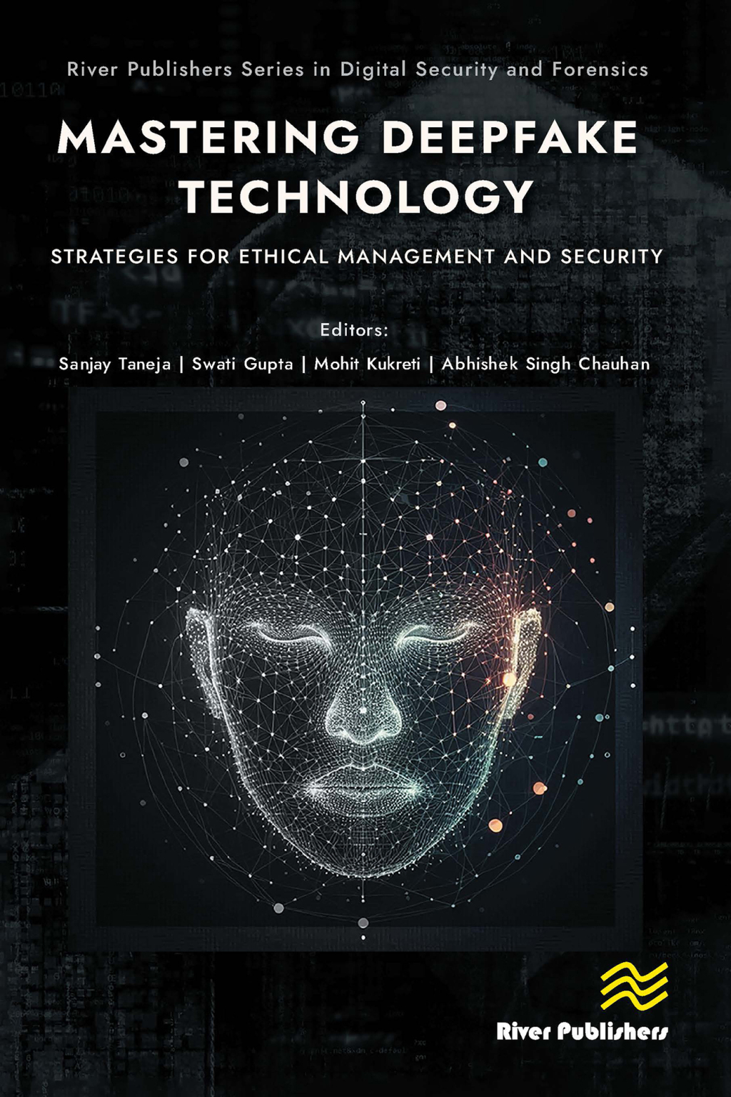 Mastering Deepfake Technology: Strategies for Ethical Management and Security 1st Edition