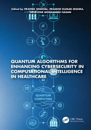 Imagen de portada: Quantum Algorithms for Enhancing Cybersecurity in Computational Intelligence in Healthcare 1st edition 9781032980508