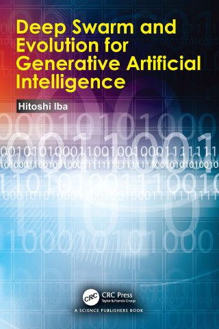 صورة الغلاف: Deep Swarm and Evolution for Generative Artificial Intelligence 1st edition 9781032815770