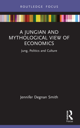 Cover image: A Jungian and Mythological View of Economics 1st edition 9781032805993