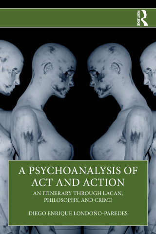 Imagen de portada: A Psychoanalysis of Act and Action 1st edition 9781041071426