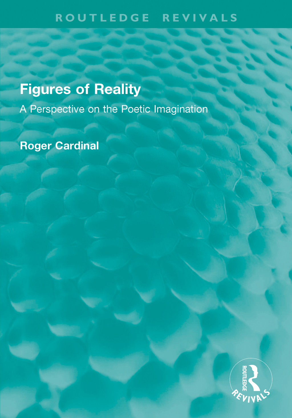 Figures of Reality A Perspective on the Poetic Imagination 1st Edition