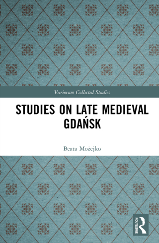 Cover image: Studies on Late Medieval Gdańsk 1st edition 9781032722351