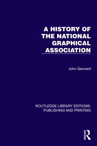 Cover image: A History of the National Graphical Association 1st edition 9781041106906