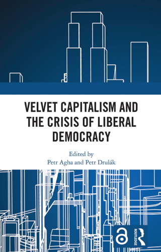 表紙画像: Velvet Capitalism and the Crisis of Liberal Democracy 1st edition 9781032125664